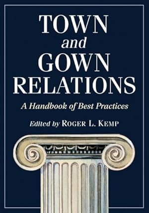Seller image for Town and Gown Relations : A Handbook of Best Practices for sale by AHA-BUCH GmbH