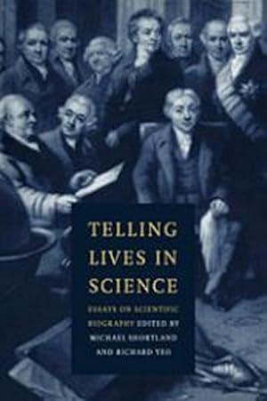 Seller image for Telling Lives in Science : Essays on Scientific Biography for sale by AHA-BUCH GmbH