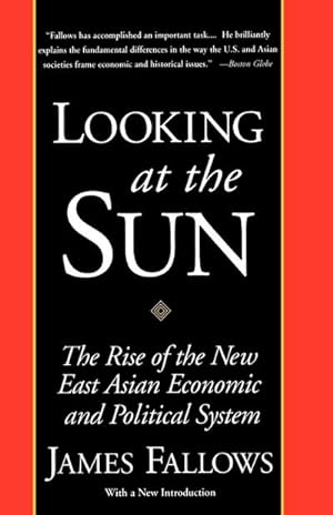 Seller image for Looking at the Sun : The Rise of the New East Asian Economic and Political System for sale by AHA-BUCH GmbH