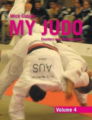 Bild des Verkufers fr My Judo - Volume 4 : Counters and Combinations Volume4 zum Verkauf von AHA-BUCH GmbH