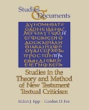 Seller image for Studies in the Theory and Method of New Testament Textual Criticism for sale by AHA-BUCH GmbH