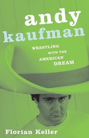 Immagine del venditore per Andy Kaufman : Wrestling with the American Dream venduto da AHA-BUCH GmbH