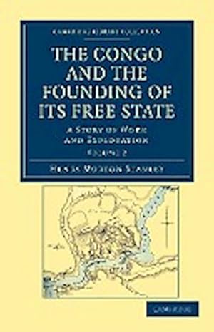 Bild des Verkufers fr The Congo and the Founding of Its Free State - Volume 2 zum Verkauf von AHA-BUCH GmbH