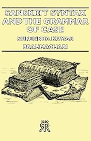 Seller image for Sanskrit Syntax and the Grammar of Case for sale by AHA-BUCH GmbH