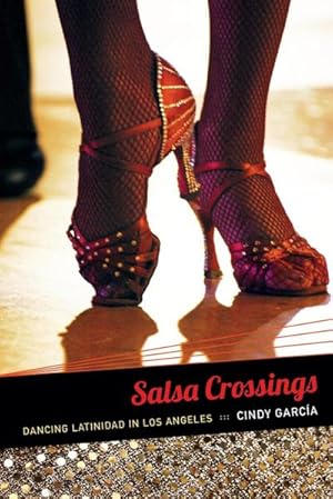 Seller image for Salsa Crossings : Dancing Latinidad in Los Angeles for sale by AHA-BUCH GmbH