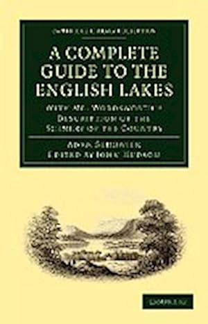 Bild des Verkufers fr A Complete Guide to the English Lakes, Comprising Minute Directions for the Tourist : With Mr. Wordsworth S Description of the Scenery of the Country zum Verkauf von AHA-BUCH GmbH
