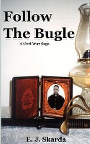 Immagine del venditore per Follow The Bugle : Civil War Saga venduto da AHA-BUCH GmbH