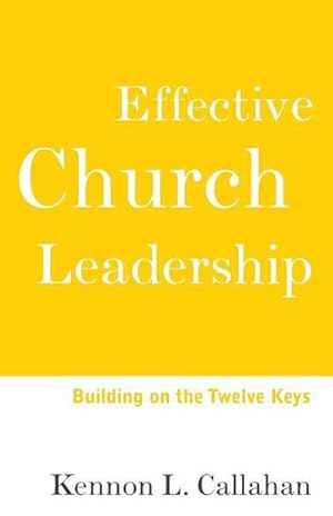Bild des Verk�ufers f�r Effective Church Leadership : Building on the Twelve Keys zum Verkauf von AHA-BUCH GmbH