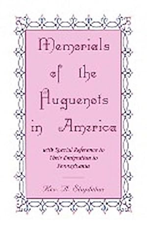 Seller image for Memorials of the Huguenots in America, with Special Reference to their Emigration to Pennsylvania for sale by AHA-BUCH GmbH