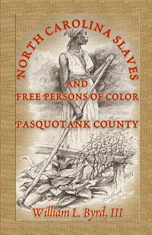 Seller image for North Carolina Slaves and Free Persons of Color : Pasquotank County for sale by AHA-BUCH GmbH