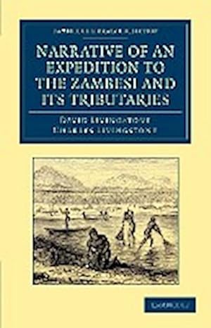 Bild des Verkufers fr Narrative of an Expedition to the Zambesi and Its Tributaries zum Verkauf von AHA-BUCH GmbH