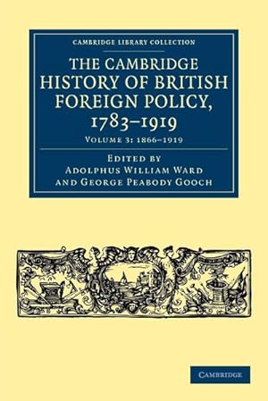 Bild des Verkufers fr The Cambridge History of British Foreign Policy, 1783-1919 - Volume 3 zum Verkauf von AHA-BUCH GmbH