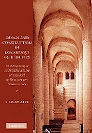 Bild des Verkufers fr Design and Construction in Romanesque Architecture : First Romanesque Architecture and the Pointed Arch in Burgundy and Northern Italy zum Verkauf von AHA-BUCH GmbH