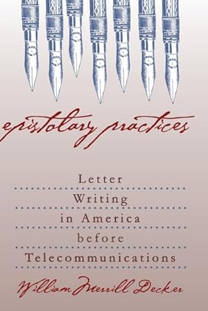 Image du vendeur pour Epistolary Practices : Letter Writing in America before Telecommunications mis en vente par AHA-BUCH GmbH
