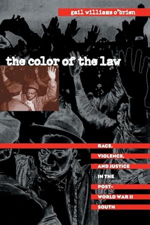 Seller image for The Color of the Law : Race, Violence, and Justice in the Post-World War II South for sale by AHA-BUCH GmbH
