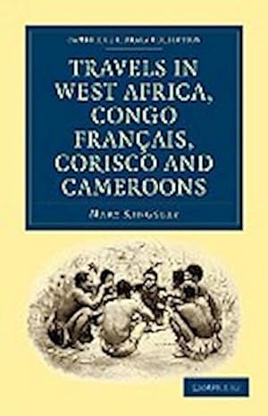 Bild des Verkufers fr Travels in West Africa, Congo Francais, Corisco and Cameroons zum Verkauf von AHA-BUCH GmbH