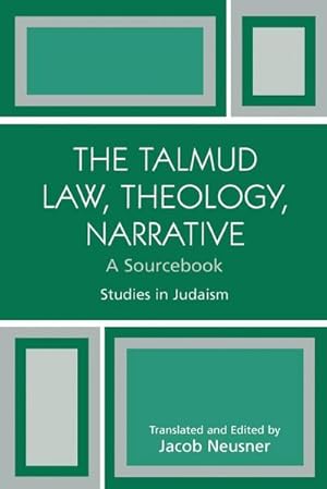 Seller image for The Talmud Law, Theology, Narrative : A Sourcebook for sale by AHA-BUCH GmbH