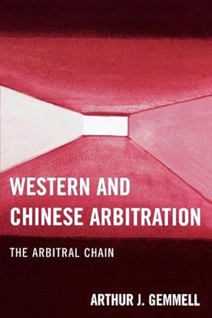 Image du vendeur pour Western and Chinese Arbitration : The Arbitral Chain mis en vente par AHA-BUCH GmbH