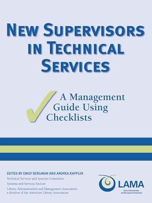 Imagen del vendedor de New Supervisors in Technical Services : A Management Guide Using Checklists a la venta por AHA-BUCH GmbH