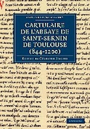 Bild des Verkufers fr Cartulaire de L'Abbaye de Saint-Sernin de Toulouse (844-1200) zum Verkauf von AHA-BUCH GmbH