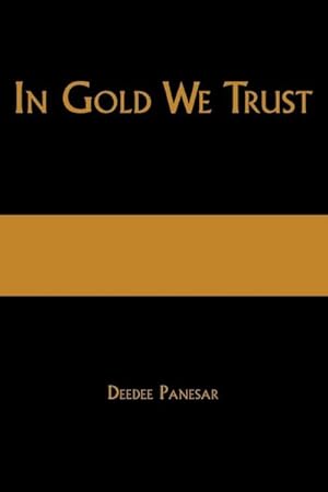Seller image for In Gold We Trust : The True Story of the Papalia Twins and Their Battle for Truth and Justice for sale by AHA-BUCH GmbH