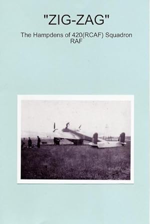 Seller image for ZIG-ZAG - The Hampdens of 420(RCAF) Squadron RAF for sale by AHA-BUCH GmbH