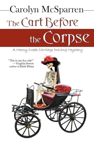 Seller image for The Cart Before the Corpse : A Mossy Creek Carriage Driving Mystery for sale by AHA-BUCH GmbH