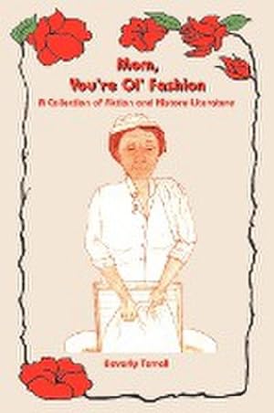 Seller image for Mom, You're Ol' Fashion : A Collection of Fiction and History Literature for sale by AHA-BUCH GmbH