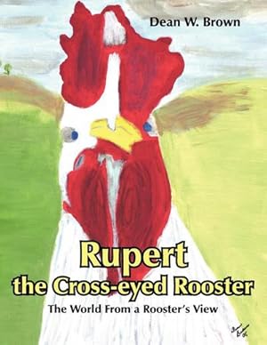 Seller image for Rupert the Cross-eyed Rooster for sale by AHA-BUCH GmbH