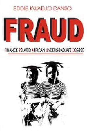 Seller image for Fraud : Finance Related African Undergraduate Degree for sale by AHA-BUCH GmbH