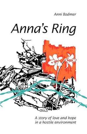 Seller image for Anna's Ring : A Story of Love and Hope in a Hostile Environment for sale by AHA-BUCH GmbH