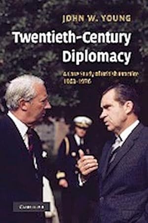 Immagine del venditore per Twentieth-Century Diplomacy : A Case Study of British Practice, 1963 1976 venduto da AHA-BUCH GmbH