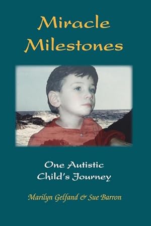 Bild des Verkufers fr Miracle Milestones : One Autistic Child's Journey zum Verkauf von AHA-BUCH GmbH