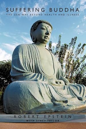 Image du vendeur pour Suffering Buddha : The Zen Way Beyond Health and Illness mis en vente par AHA-BUCH GmbH