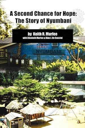 Imagen del vendedor de A Second Chance for Hope : The Story of Nyumbani a la venta por AHA-BUCH GmbH
