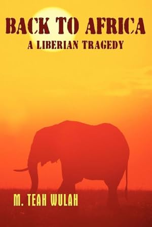Seller image for Back to Africa - A Liberian Tragedy for sale by AHA-BUCH GmbH