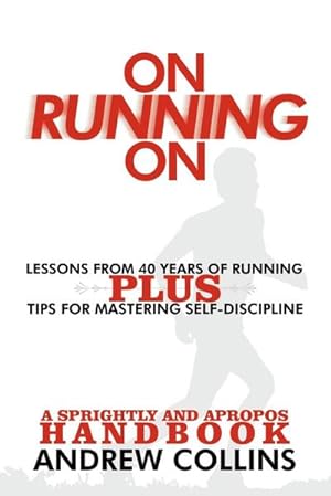 Imagen del vendedor de On Running On : Lessons from 40 Years of Running a la venta por AHA-BUCH GmbH