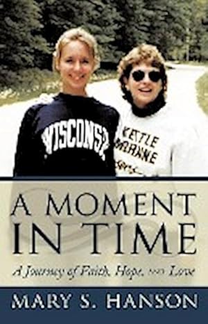 Seller image for A Moment in Time : A Journey of Faith, Hope, and Love for sale by AHA-BUCH GmbH