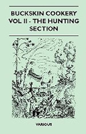 Seller image for Buckskin Cookery - Vol II - The Hunting Section for sale by AHA-BUCH GmbH
