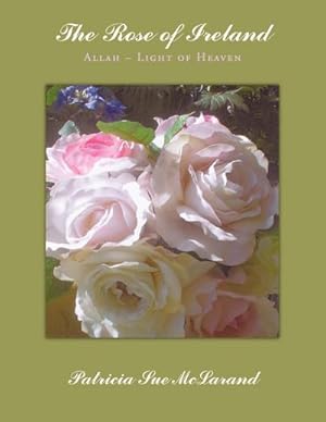 Seller image for The Rose of Ireland : Allah - Light of Heaven for sale by AHA-BUCH GmbH