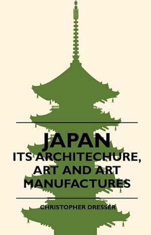 Bild des Verkufers fr Japan - Its Architechure, Art And Art Manufactures zum Verkauf von AHA-BUCH GmbH