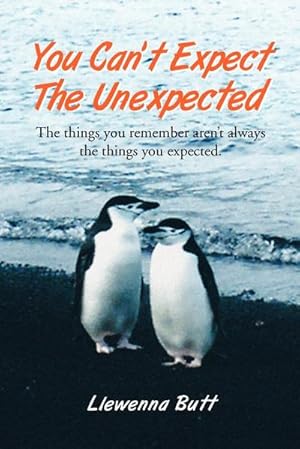 Seller image for You Can't Expect the Unexpected! : The Things You Remember Aren't Always the Things You Expected. for sale by AHA-BUCH GmbH