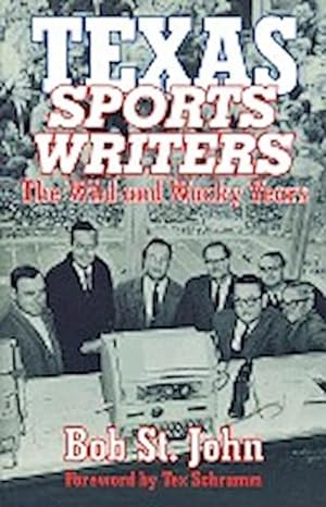 Seller image for Texas Sports Writers : The Wild and Wacky Years for sale by AHA-BUCH GmbH