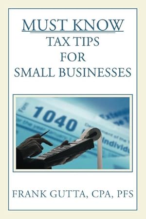 Seller image for Must Know Tax Tips for Small Businesses for sale by AHA-BUCH GmbH