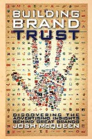 Imagen del vendedor de Building Brand Trust : Discovering the Advertising Insights Behind Great Brands a la venta por AHA-BUCH GmbH