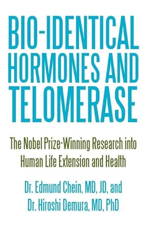 Bild des Verkufers fr Bio-identical Hormones and Telomerase : The Nobel Prize-Winning Research into Human Life Extension and Health zum Verkauf von AHA-BUCH GmbH