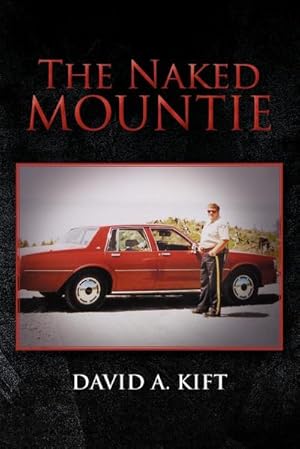 Seller image for The Naked Mountie : The Naked Mountie for sale by AHA-BUCH GmbH