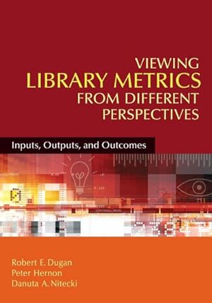 Seller image for Viewing Library Metrics from Different Perspectives : Inputs, Outputs, and Outcomes for sale by AHA-BUCH GmbH