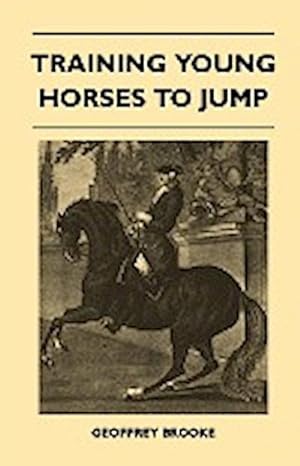 Seller image for Training Young Horses To Jump for sale by AHA-BUCH GmbH