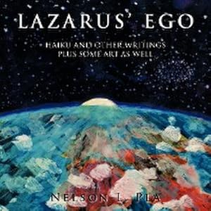 Immagine del venditore per Lazarus' Ego : Haikus and Other Writings, Plus Some Art As Well venduto da AHA-BUCH GmbH